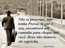 Não se preocupe, não tenha pressa...